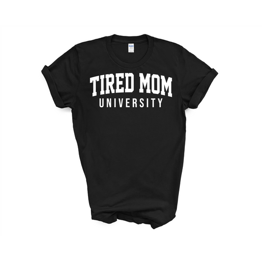 Tired Mom University T-Shirt